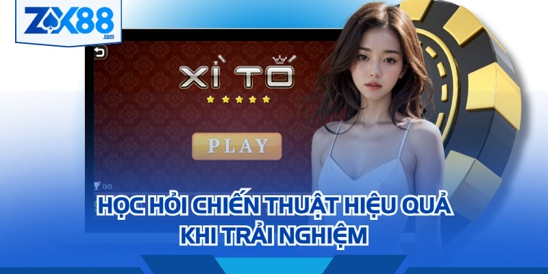 Học hỏi chiến thuật hiệu quả khi trải nghiệm