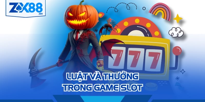 Luật và thưởng trong game slot
