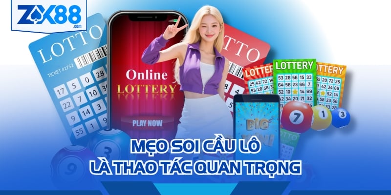Mẹo soi cầu lô là thao tác quan trọng
